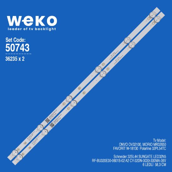 WKSET-5743 36235X2 RF-BU320E30-0601S-02 A2 CY-32DN-3030-300MA-36V 2 ADET LED BAR (6V6LED58,3CM) resmi