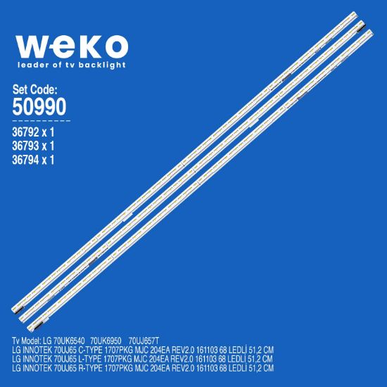 WKSET-5990 36792X1 36793X1 36794X1LG INNOTEK 70UJ65 C/L/R TYPE 1707PKG MJC 204EA REV2.0 161103 3 ADET LED BAR (68LED) resmi